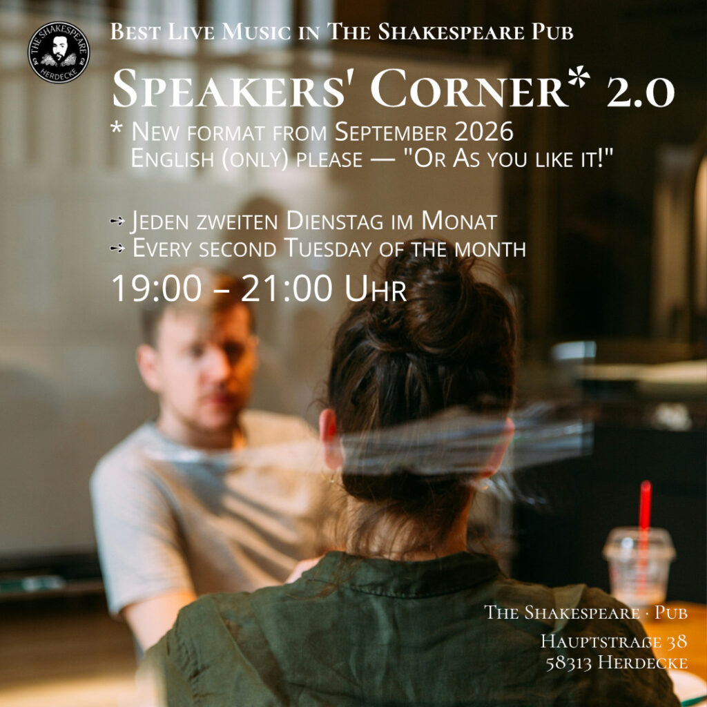 Best Live Events in The Shakespeare Pub Speakers' Corner 2.0 New format from September 2026 Every second Tuesday of the month