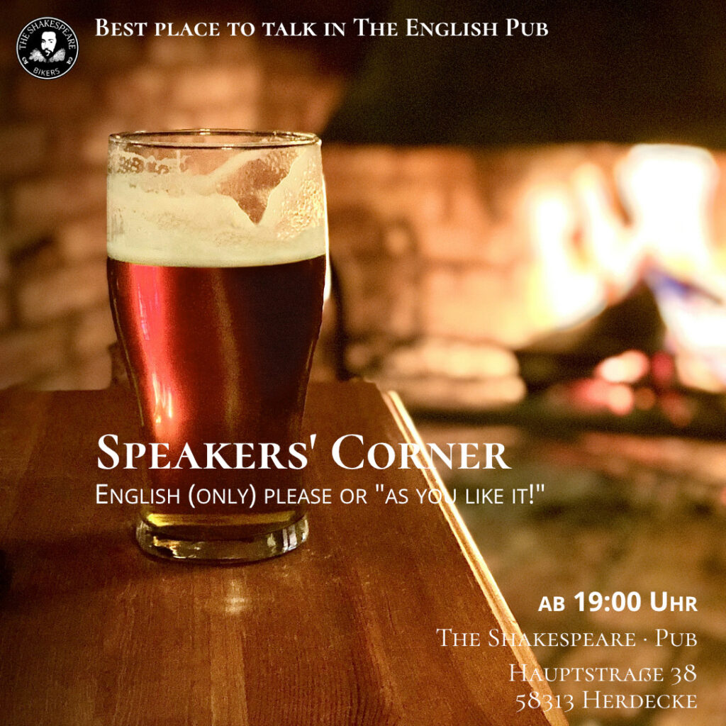 Best place to talk in The English Pub - Speakers' Corner English (only) please or "as you like it!"