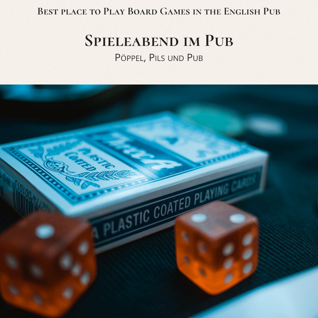 Best place to Play Board Games in the English Pub Spieleabend im Pub Pöppel, Pils und Pub