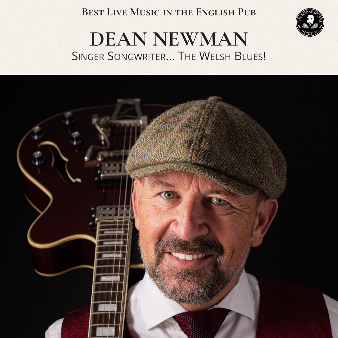 Best Live Music in the English Pub DEAN NEWMAN Singer Songwriter… The Welsh Blues!