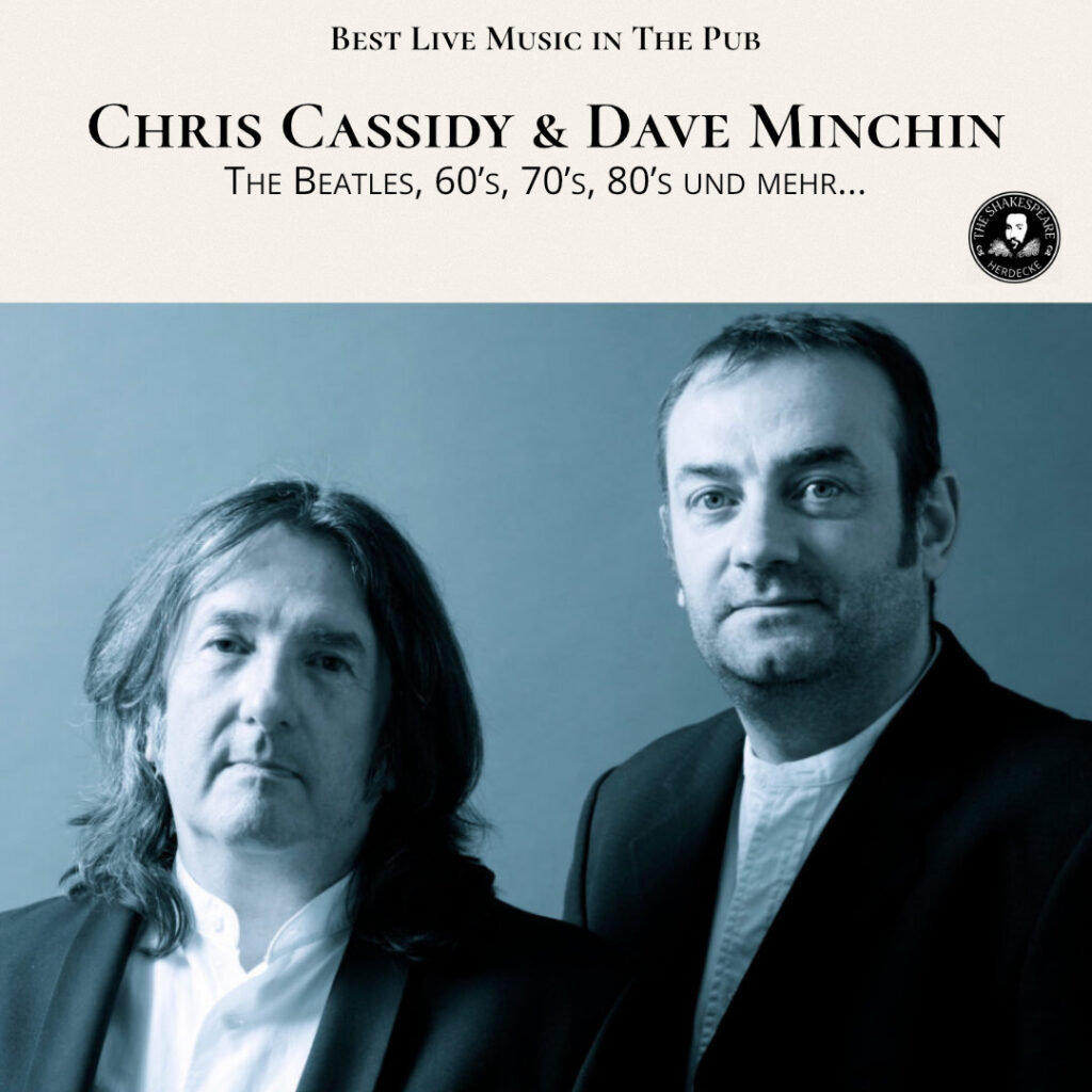 Best Live Music in The Pub Chris Cassidy & Dave Minchin The Beatles, 60’s, 70’s, 80’s und mehr…