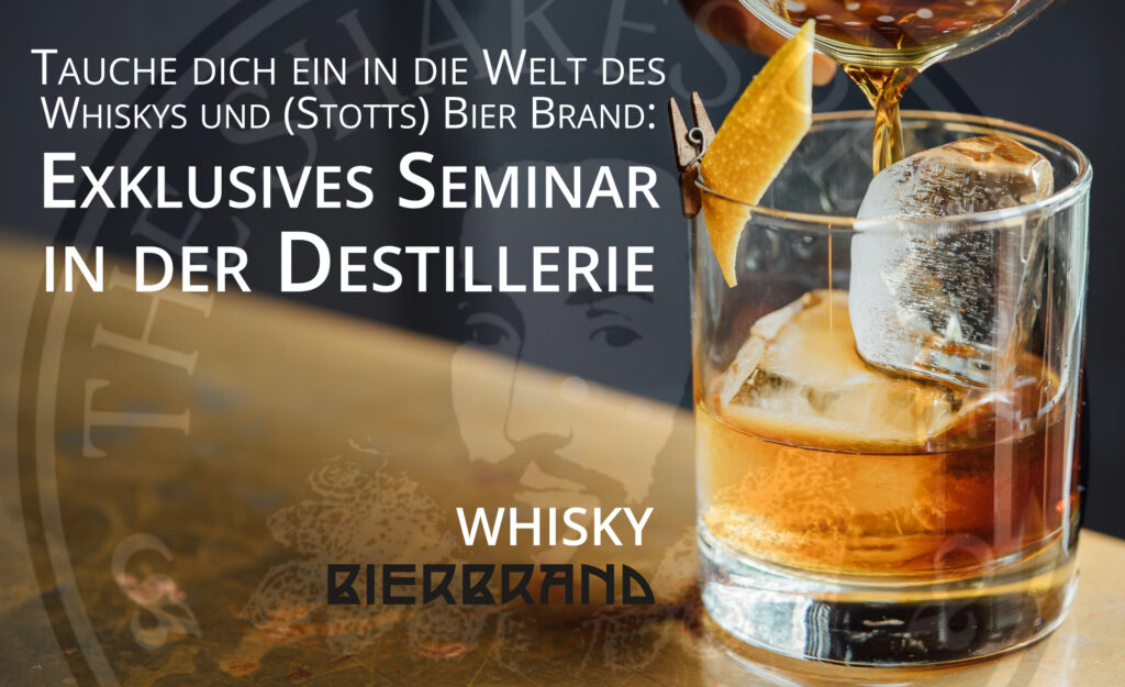 Tauche dich ein in die Welt des Whiskys und (Stotts) Bier Brand: Exklusives Seminar in der Destillerie