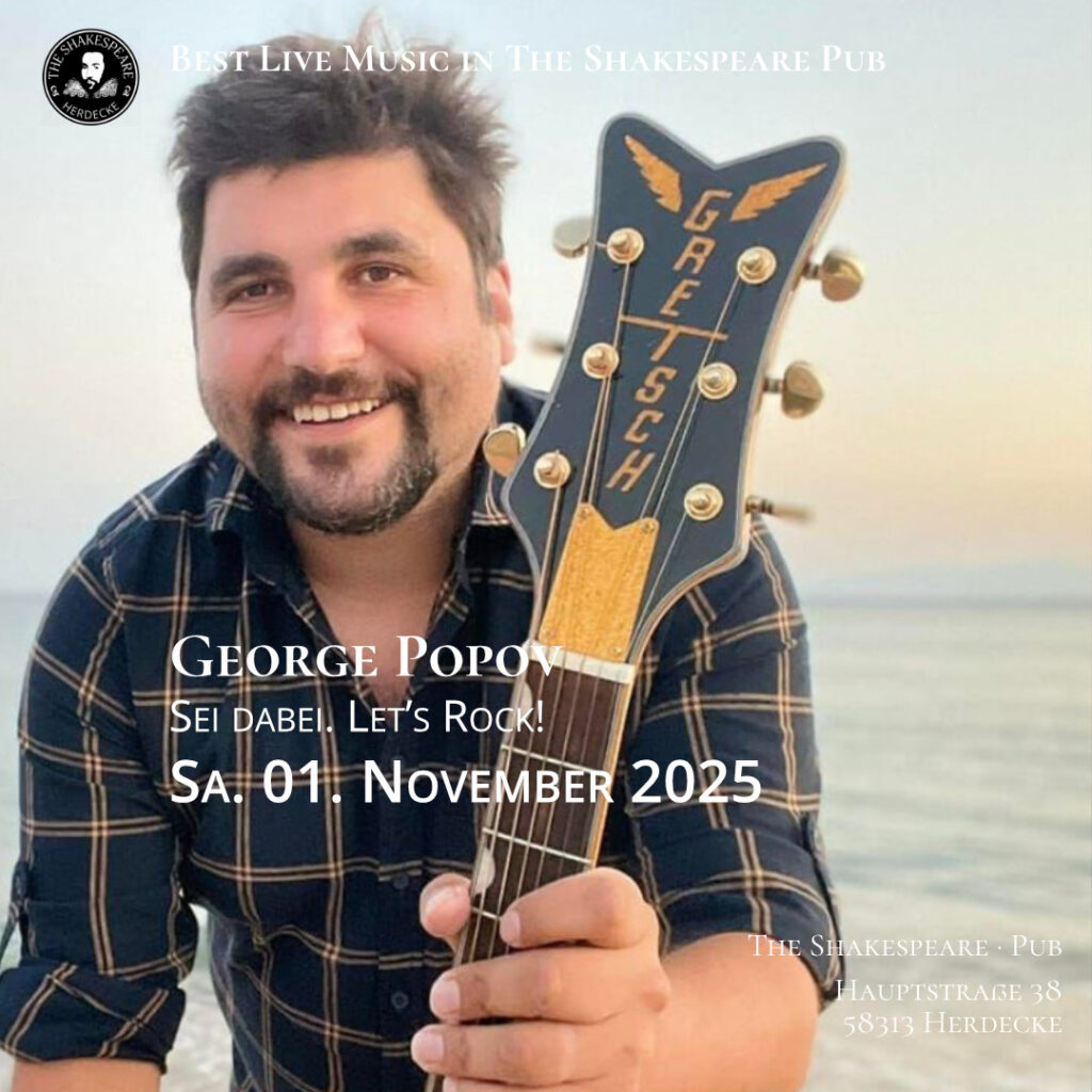 Best Live Music in The Shakespeare Pub George Popov Sei dabei. Let’s Rock! Sa. 01. November 2025