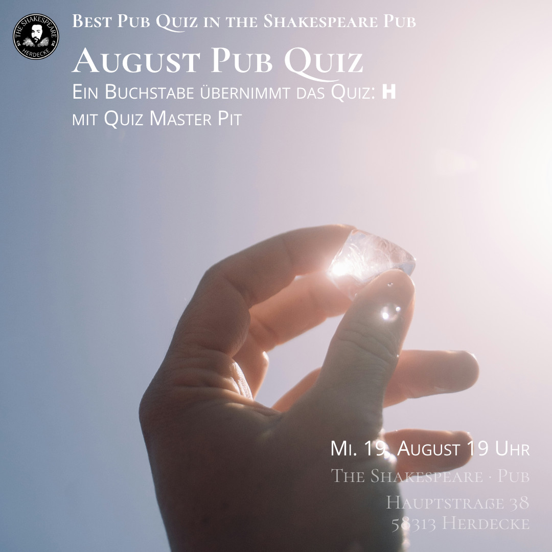 Best Pub Quiz in the Shakespeare Pub August Pub Quiz Ein Buchstabe übernimmt das Quiz: H mit Quiz Master Pit