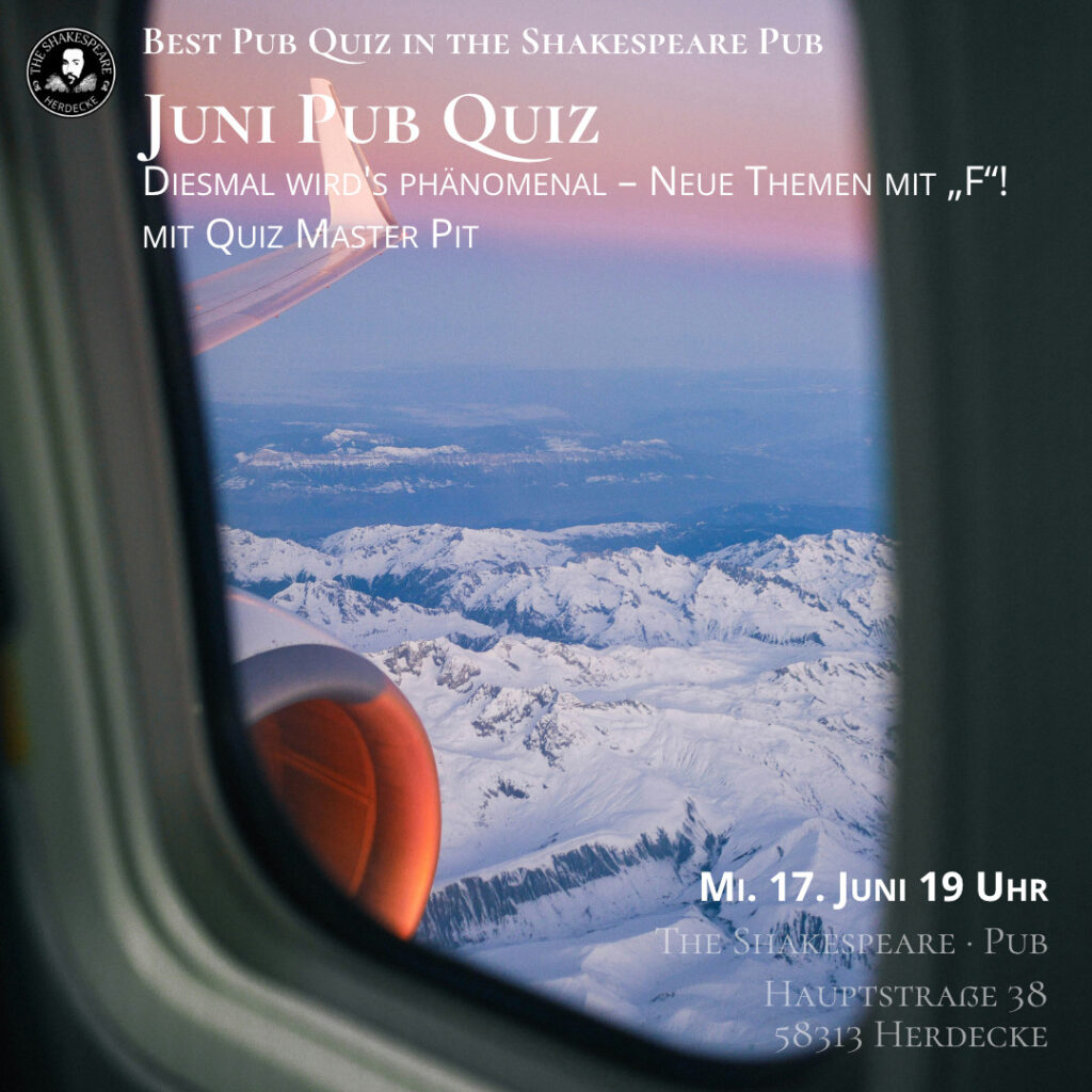Best Pub Quiz in the Shakespeare Pub Juni Pub Quiz Diesmal wird's phänomenal – Neue Themen mit „F“! mit Quiz Master Pit