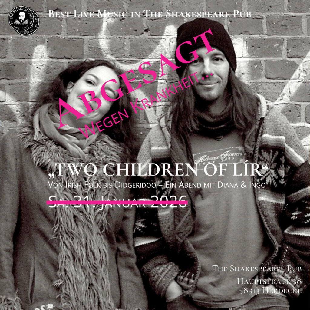 Abgesagt Wegen Krankheit... Best Live Music in The Shakespeare Pub „TWO CHILDREN OF LÍR“