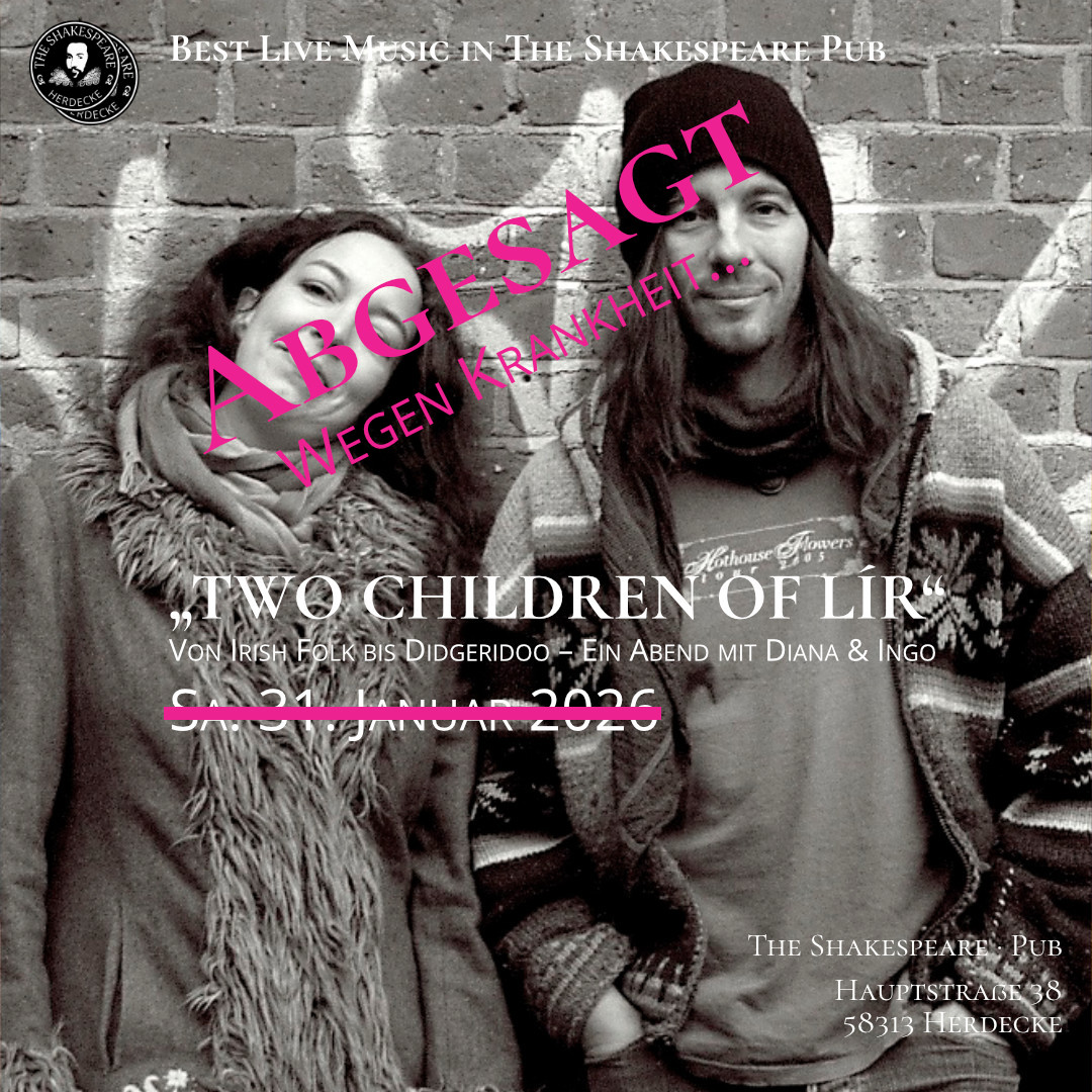Abgesagt Wegen Krankheit... Best Live Music in The Shakespeare Pub „TWO CHILDREN OF LÍR“