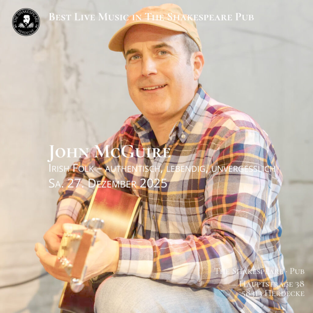 Best Live Music in The Shakespeare Pub John McGuire Irish Folk – authentisch, lebendig, unvergesslich Sa. 27. Dezember 2025
