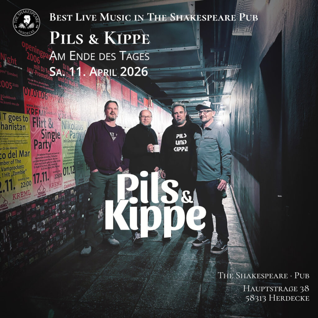 Best Live Music in The Shakespeare Pub Pils & Kippe Am Ende des Tages Sa. 11. April 2026