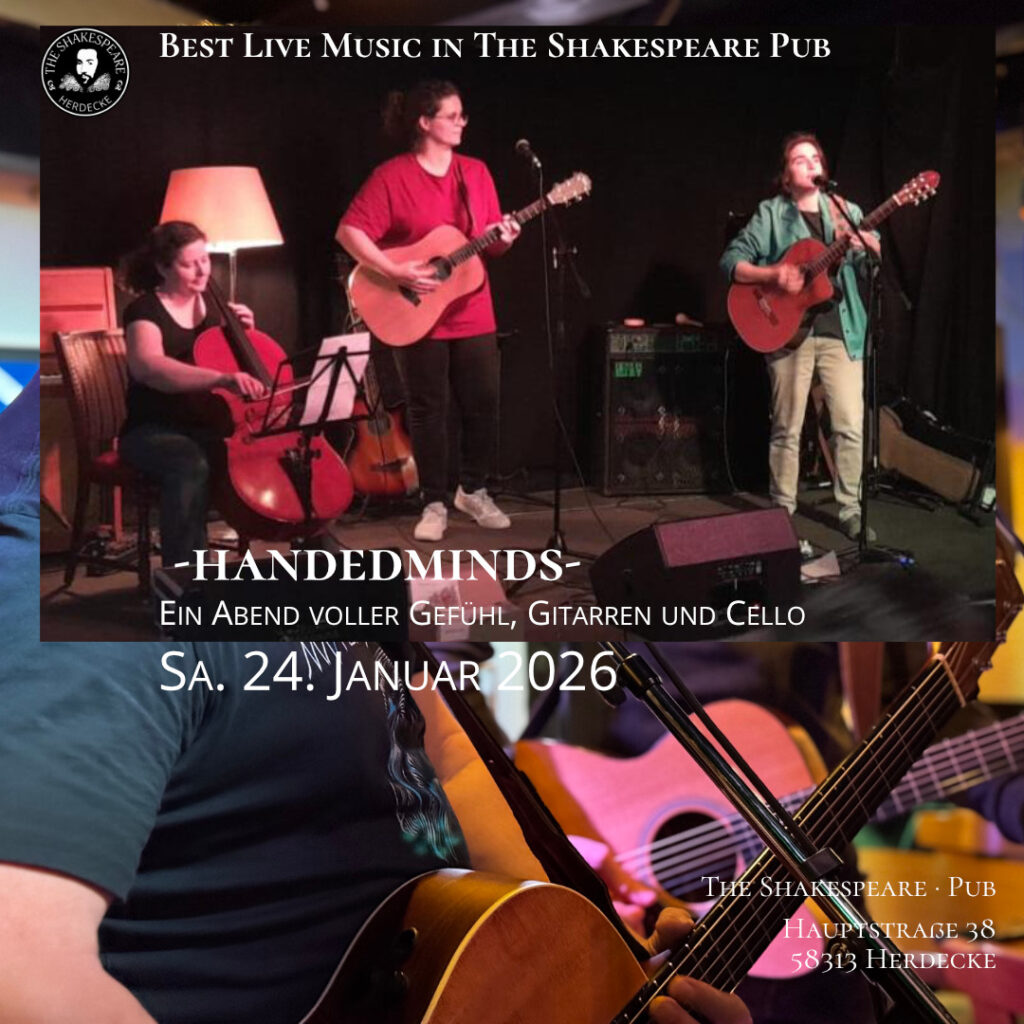 Best Live Music in The Shakespeare Pub -handedminds- Ein Abend voller Gefühl, Gitarren und Cello Sa. 24. Januar 2026