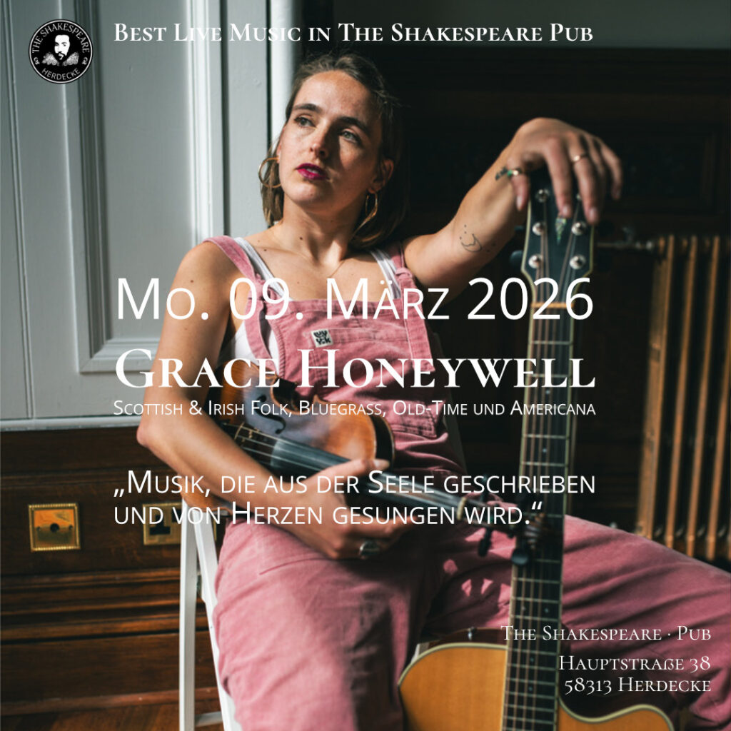 Best Live Music in The Shakespeare Pub
Mo. 09. März 2026
Grace Honeywell
Scottish & Irish Folk, Bluegrass, Old-Time und Americana
„Musik, die aus der Seele geschrieben und von Herzen gesungen wird.“