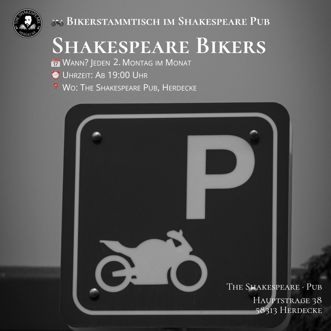 🏍️ Bikerstammtisch im Shakespeare Pub Shakespeare Bikers 📅 Wann? Jeden 2. Montag im Monat ⏰ Uhrzeit: Ab 19:00 Uhr 📍 Wo: The Shakespeare Pub, Herdecke