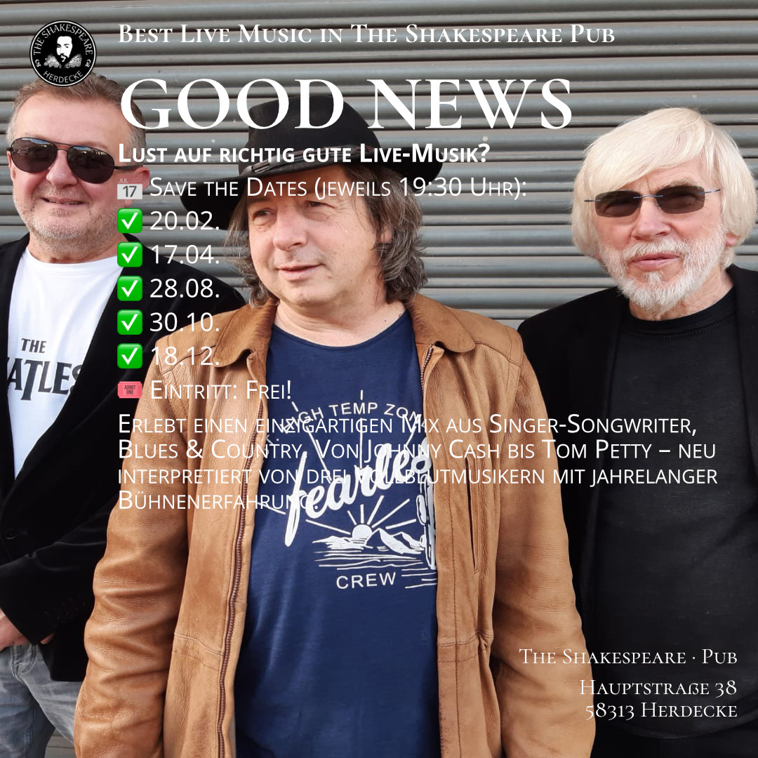 Best Live Music in The Shakespeare Pub GOOD NEWS Lust auf richtig gute Live-Musik?