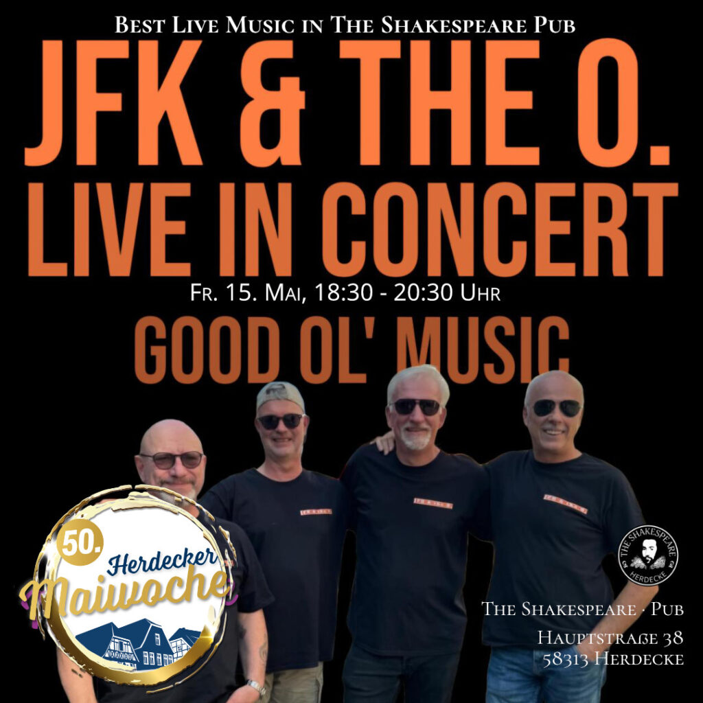Best Live Music in The Shakespeare Pub JFK & The O. Vom Klassenzimmer auf die Bühne – Ein Wiedersehen mit Rock & Blues Fr. 15. Mai