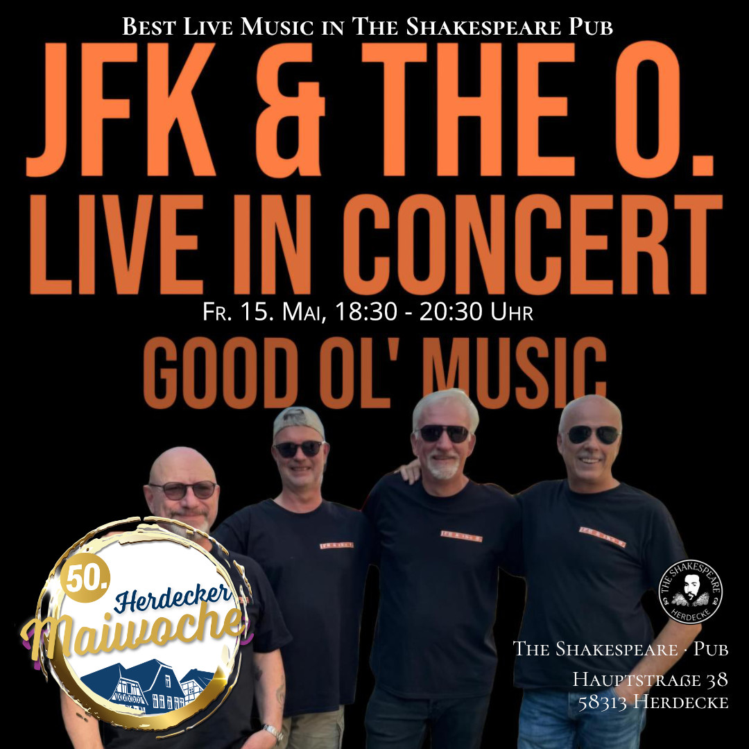 Best Live Music in The Shakespeare Pub JFK & The O. Vom Klassenzimmer auf die Bühne – Ein Wiedersehen mit Rock & Blues Fr. 15. Mai