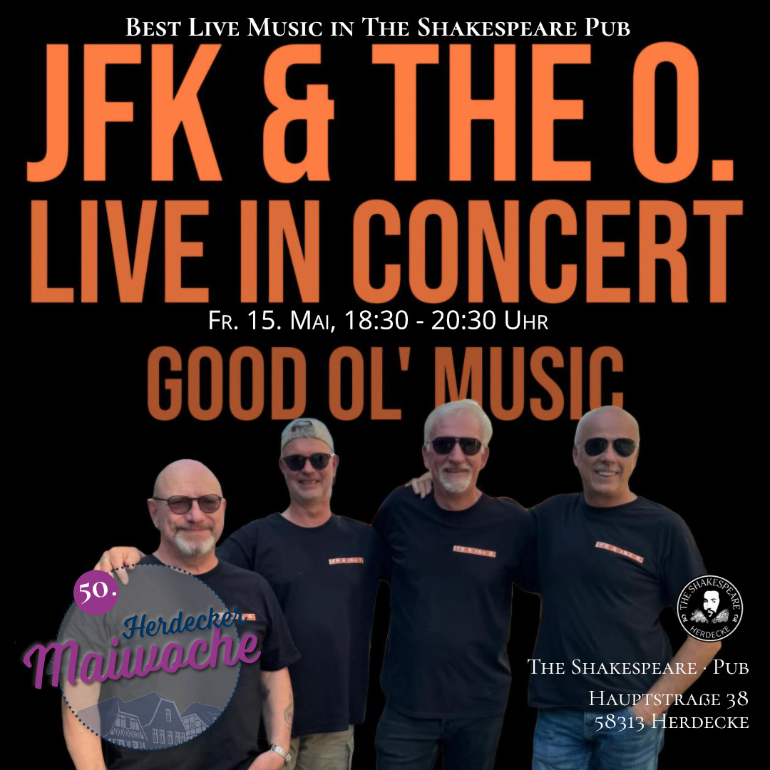 Best Live Music in The Shakespeare Pub JFK & The O. Vom Klassenzimmer auf die Bühne – Ein Wiedersehen mit Rock & Blues Fr. 15. Mai