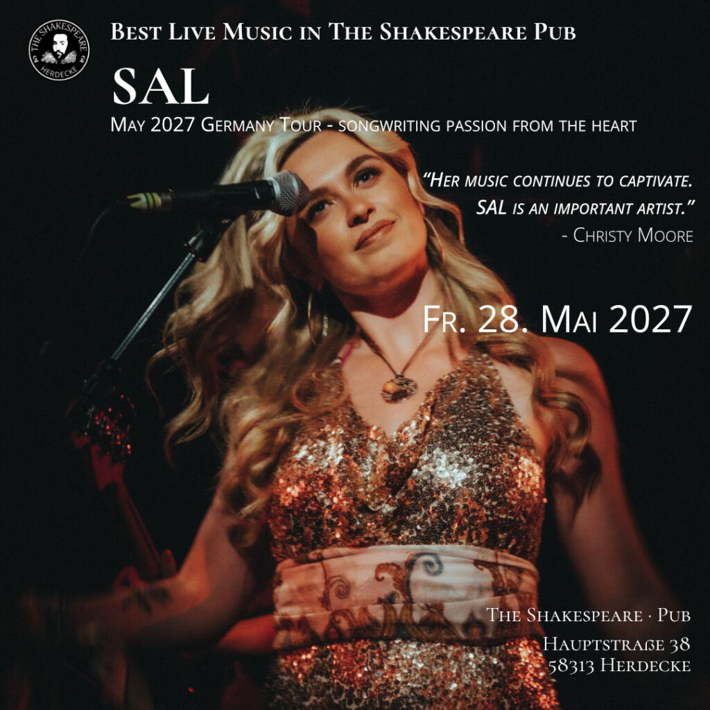 Best Live Music in The Shakespeare Pub SAL May 2027 Germany Tour - songwriting passion from the heart “Her music continues to captivate. SAL is an important artist.” - Christy Moore Fr. 28. Mai 2027