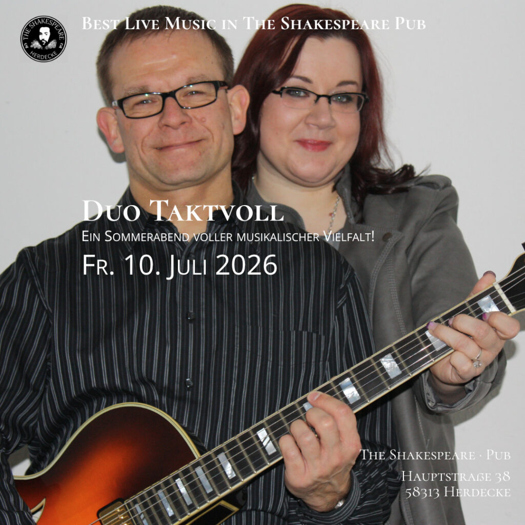 Best Live Music in The Shakespeare Pub Duo Taktvoll Ein Sommerabend voller musikalischer Vielfalt! Fr. 10. Juli 2026