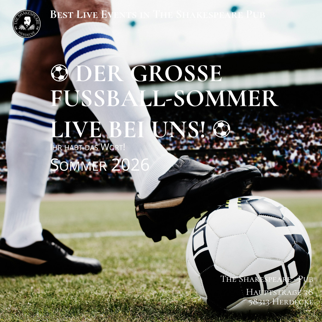 Best Live Events in The Shakespeare Pub ⚽ DER GROSSE FUSSBALL-SOMMER LIVE BEI UNS! ⚽ Ihr habt das Wort!️ Sommer 2026