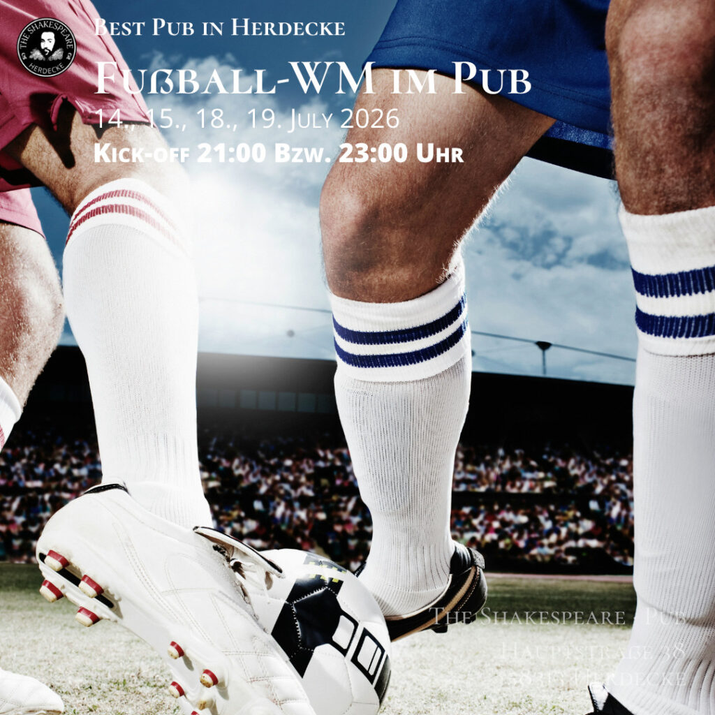 Best Pub in Herdecke Fußball-WM im Pub 14., 15., 18., 19. July 2026 Kick-off 21:00 Bzw. 23:00 Uhr