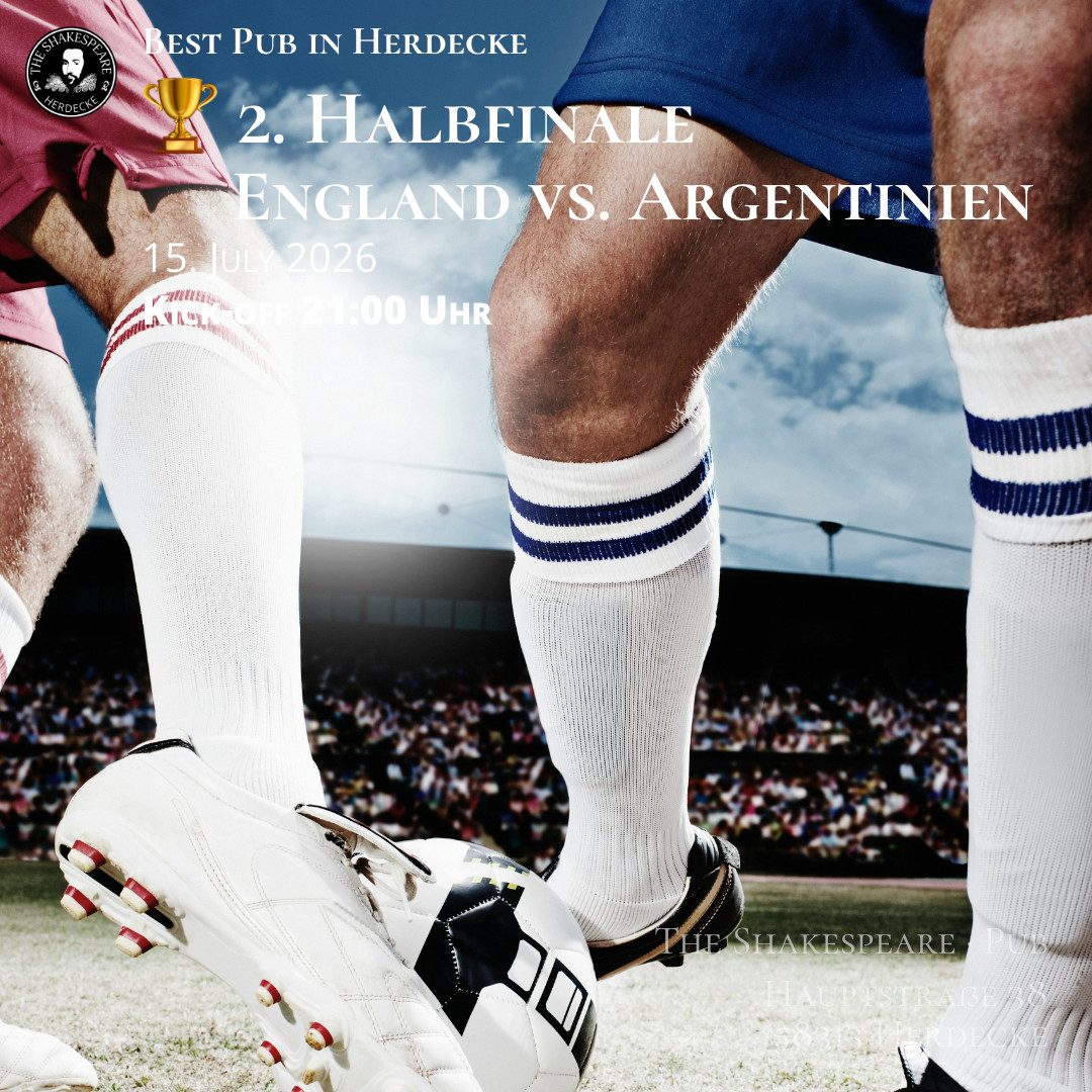 Best Pub in Herdecke 🏆 2. Halbfinale England vs. Argentinien 15. July 2026 Kick-off 21:00 Uhr